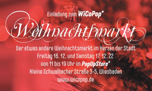 WiCoPop* Weihnachtsmarkt  16. und 17. Dezember 2022